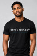 Speak Sing Eat Unisex T-Shirt Black/White